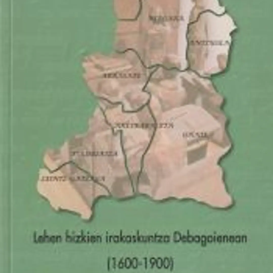 Lehen hizkien irakaskuntza Debagoienean. La enseñanza de las primeras letras en Debagoiena: 1600-1900 1