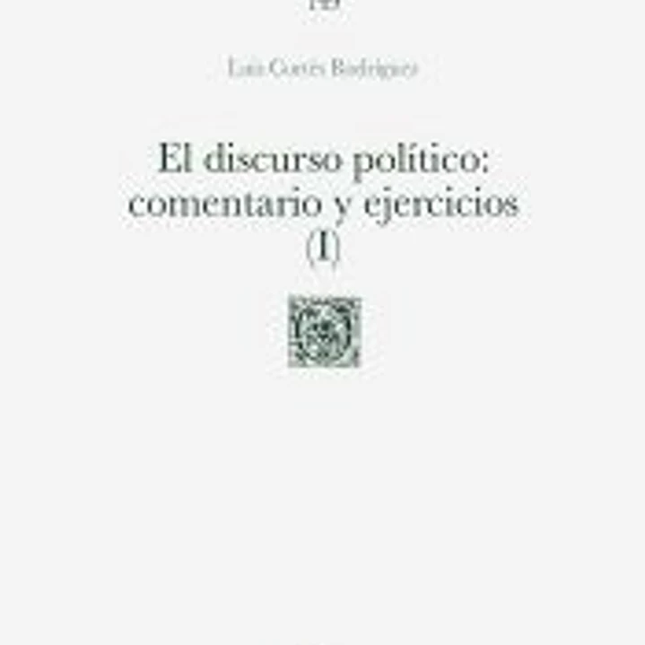 El discurso político, I: Comentarios y ejercicios 1