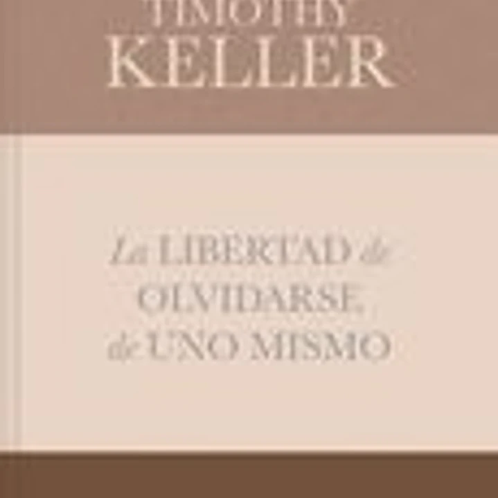 La Libertad de Olvidarse de Uno Mismo: El Camino Al Verdadero Gozo Cristinano 1