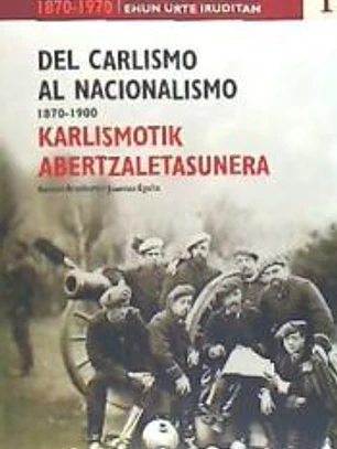 DEL CARLISMO AL NACIONALISMO 1870-1900