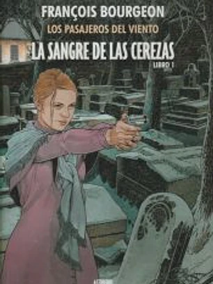 La sangre de las cerezas. Tomo 1. Calle de l'Abreuvoir