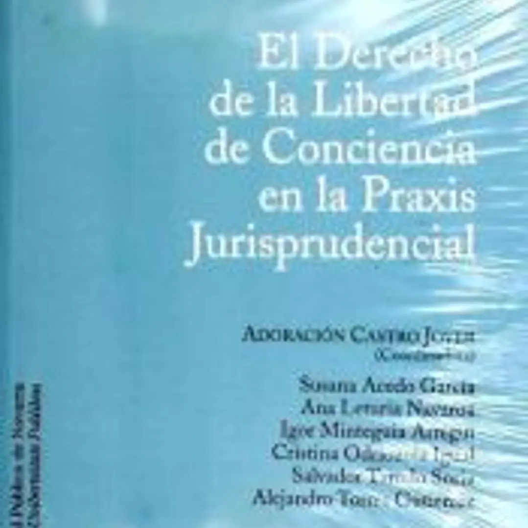 El Derecho de la Libertad de Conciencia en la Praxis Jurisprudencial 1