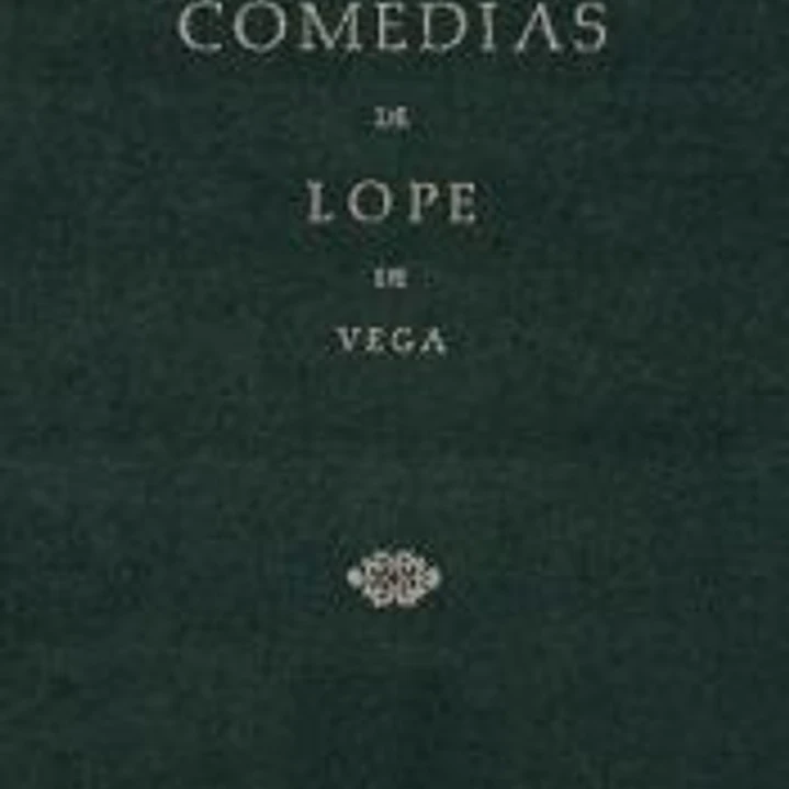 COMEDIAS DE LOPE DE VEGA (Parte VI, Volumen I). La batalla del honor. La obediencia laureada y primer Carlos de Hungría. El hombre de bien. El servir con mala estrella 1