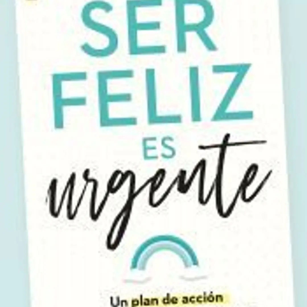 Ser feliz es urgente 1