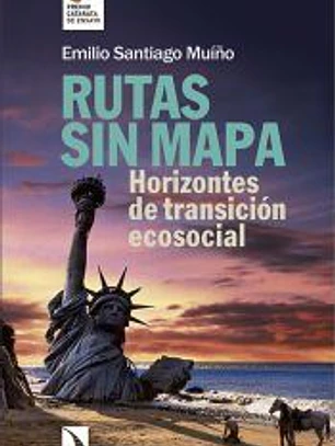 Rutas sin mapa: Horizontes de transición ecosocial