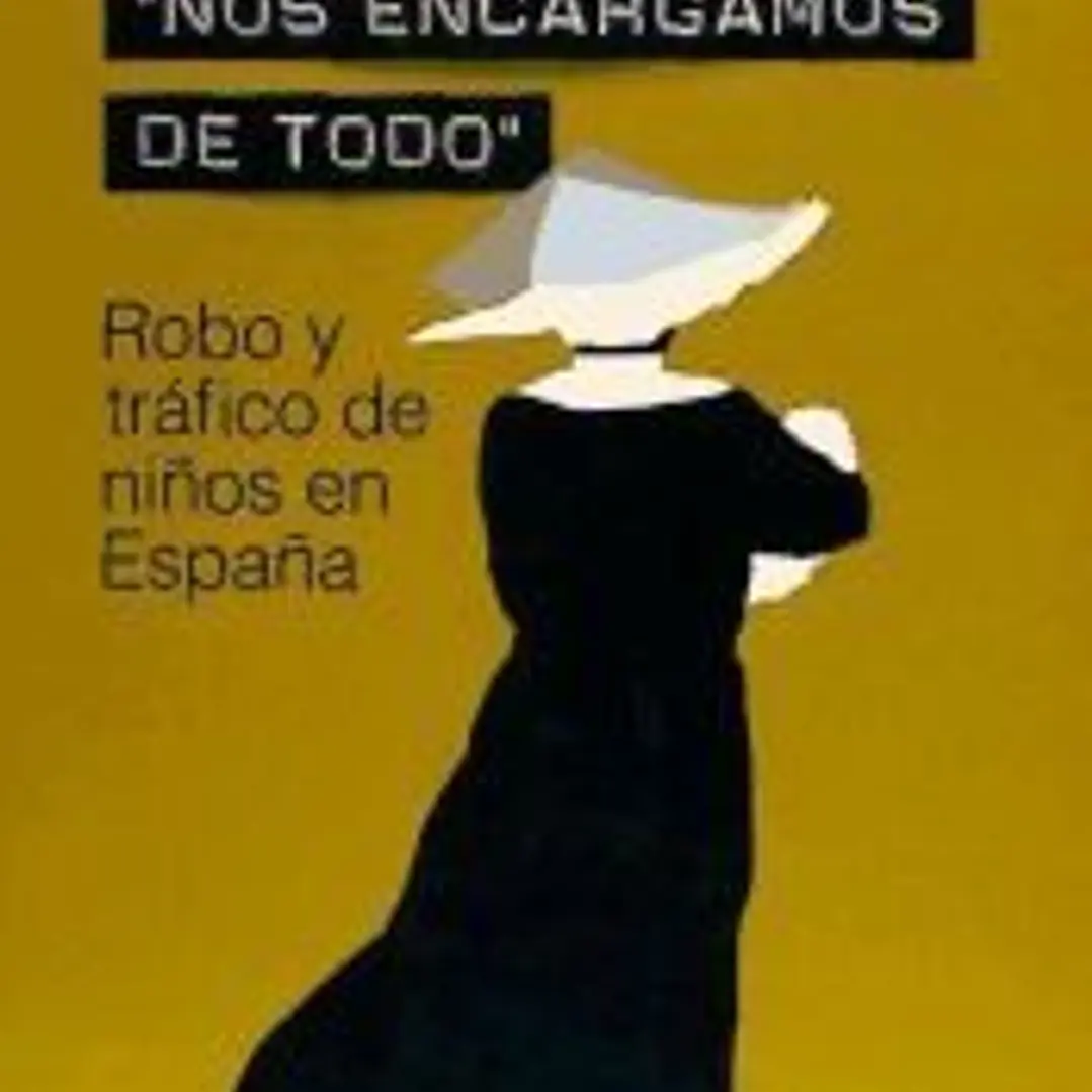Nos encargamos de todo : robo y tráfico de niños en España 1