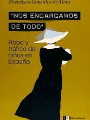 Nos encargamos de todo : robo y tráfico de niños en España