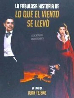 La fabulosa historia de ?Lo que el viento se llevo?