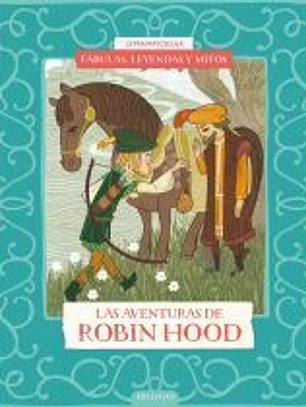 Fábulas, leyendas y mitos : Las aventuras de Robin Hood