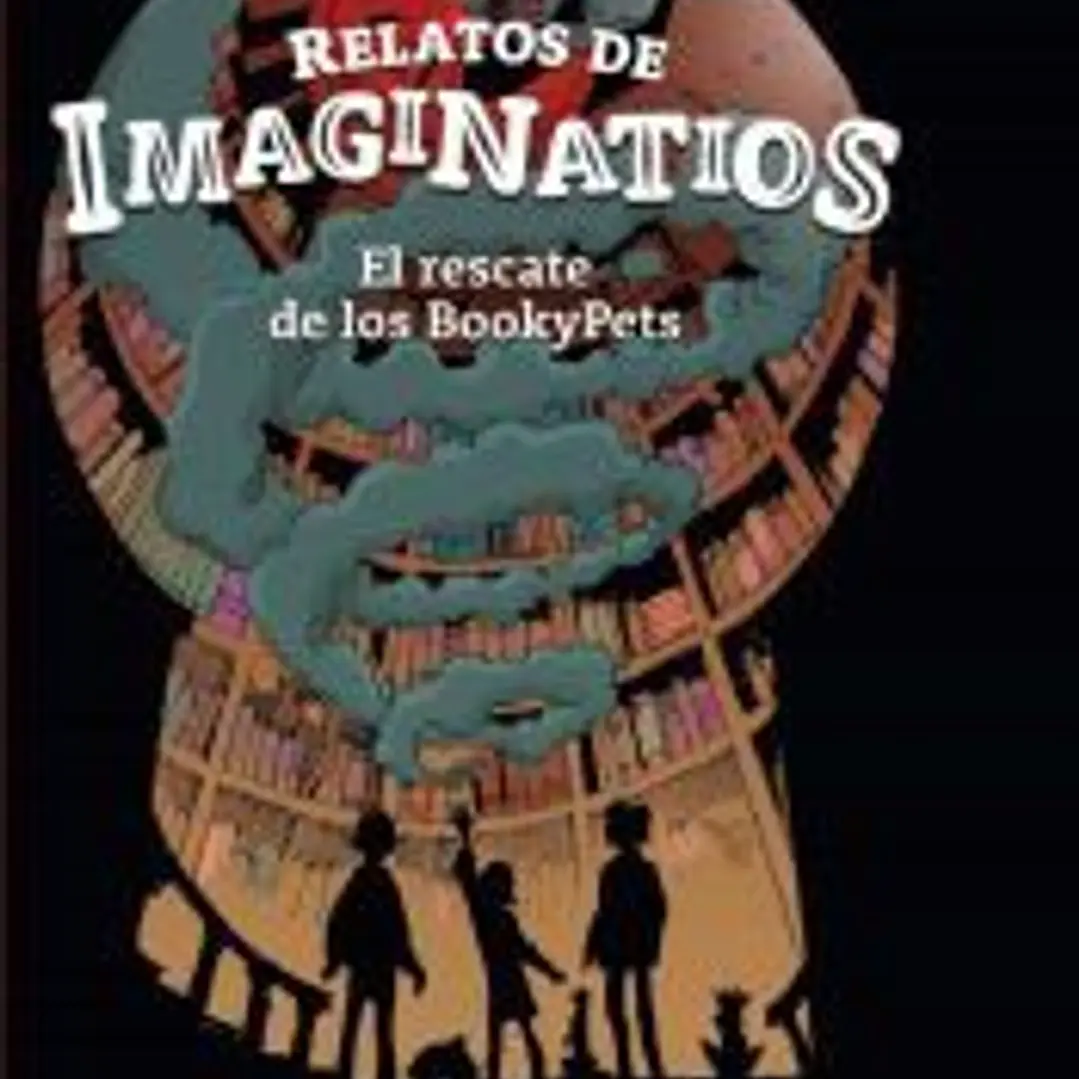 Relatos de Imaginatios: El rescate de los BookyPets 1