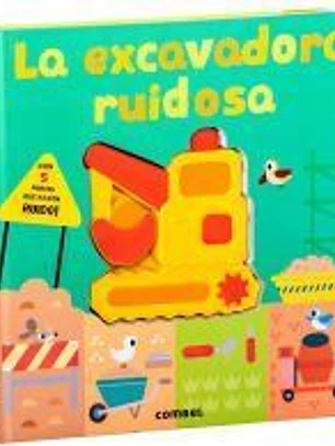 La excavadora ruidosa