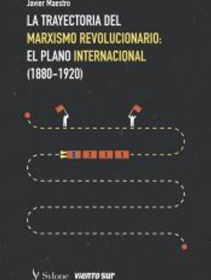 LA TRAYECTORIA DEL MARXISMO REVOLUCIONARIO