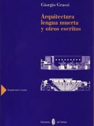 Arquitectura lengua muerta y otros escritos
