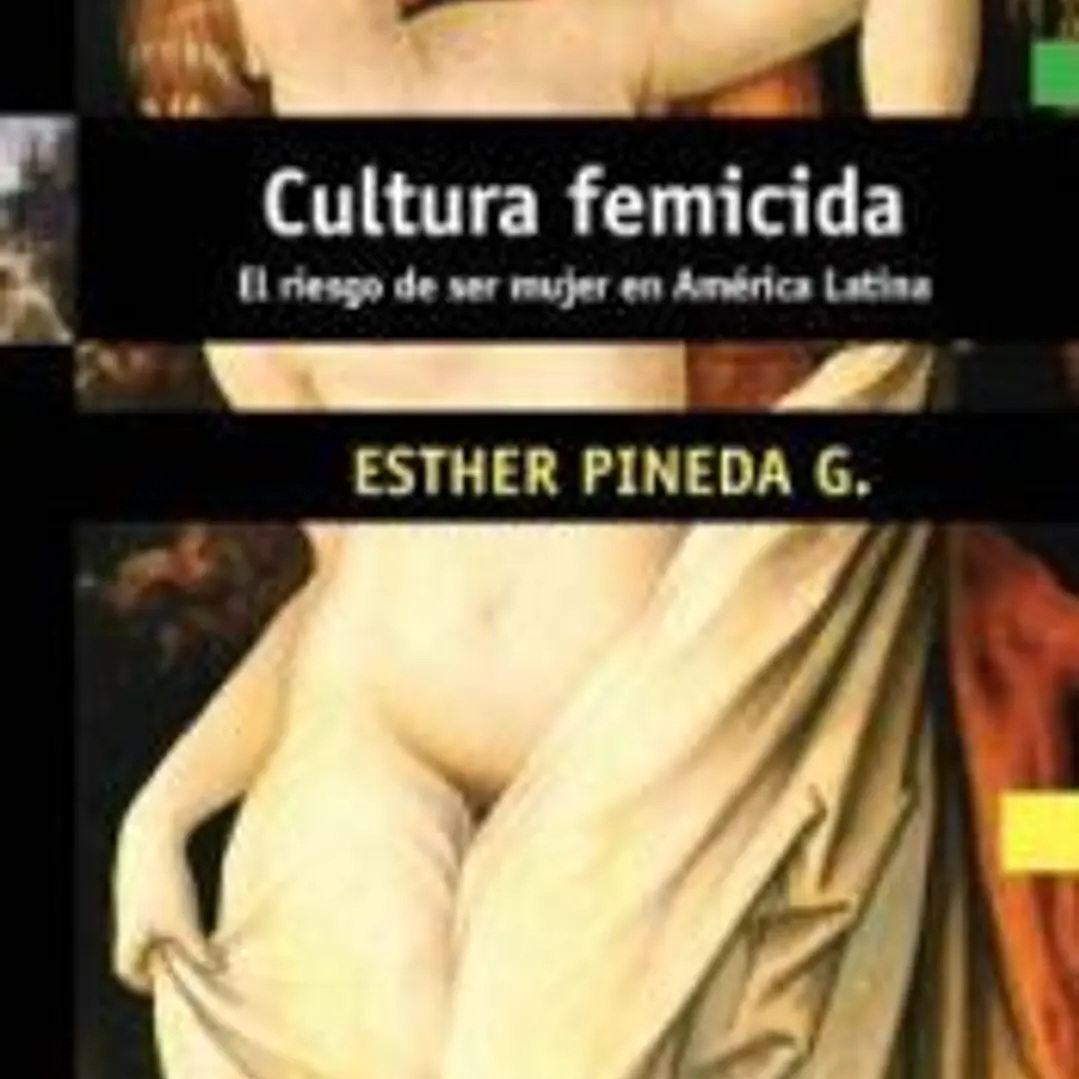 Cultura femicida. El riesgo de ser mujer en américa latina 1