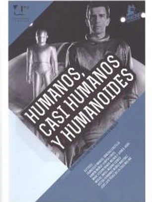 Humanos, casi humanos y humanoides