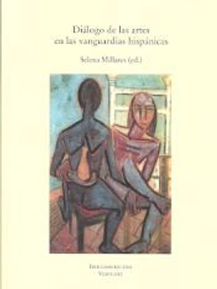 Diálogo de las artes en las vanguardias hispánicas