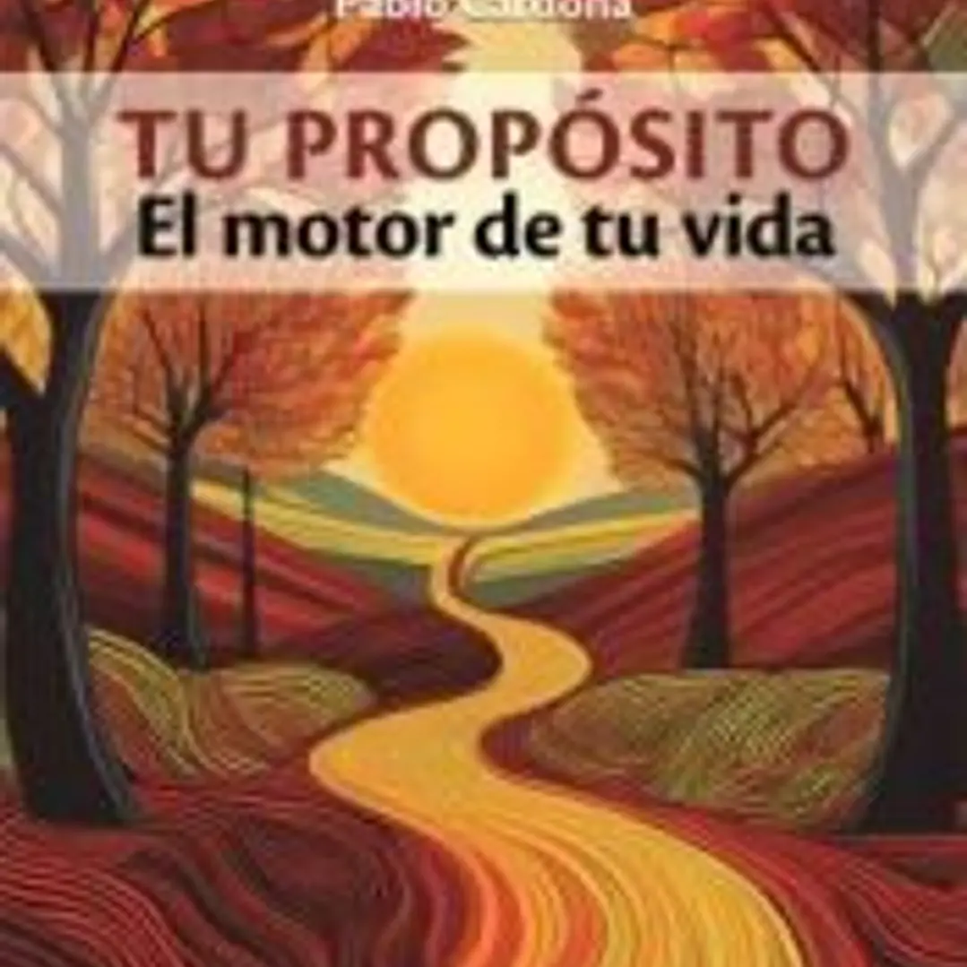 TU PROPÓSITO: EL MOTOR DE TU VIDA 1