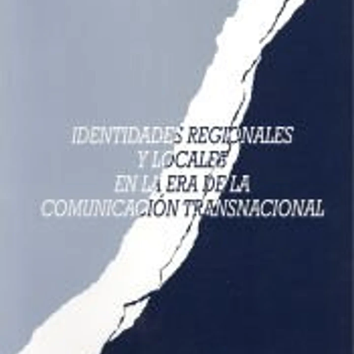 Identidades regionales y locales en la era de la comunicación transnacional x 1