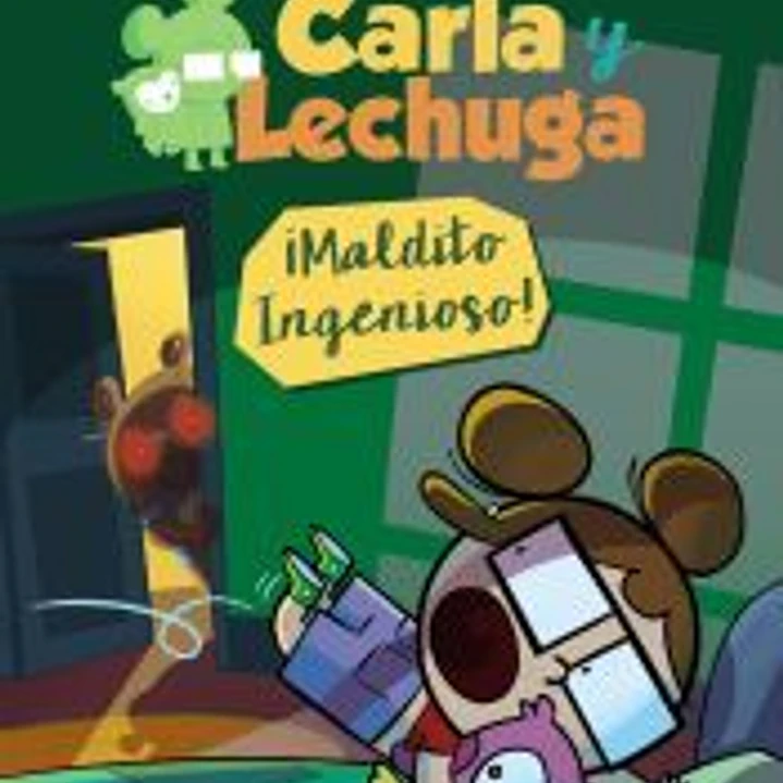 Carla y Lechuga 1. ¡Maldito Ingenioso! 1