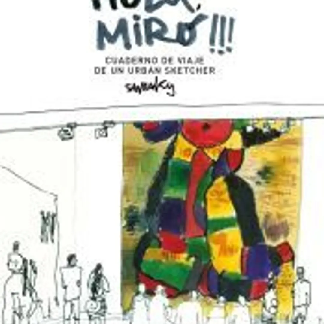 Hola, Miró!!! Cuaderno de viaje de un urban sketcher 1