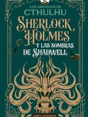 Sherlock Holmes y las sombras de Shadwell