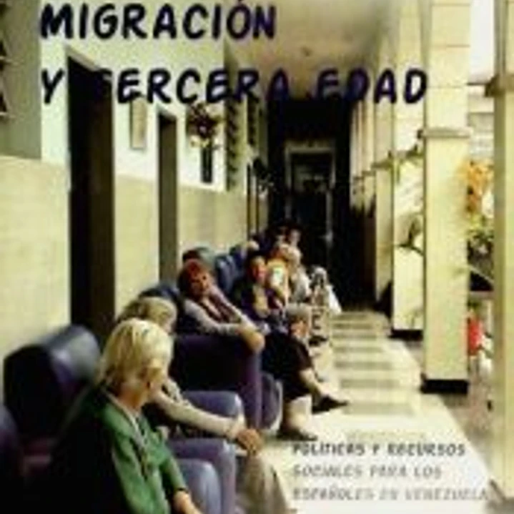 Migración y tercera edad: políticas y recursos sociales para los españoles en Venezuela 1