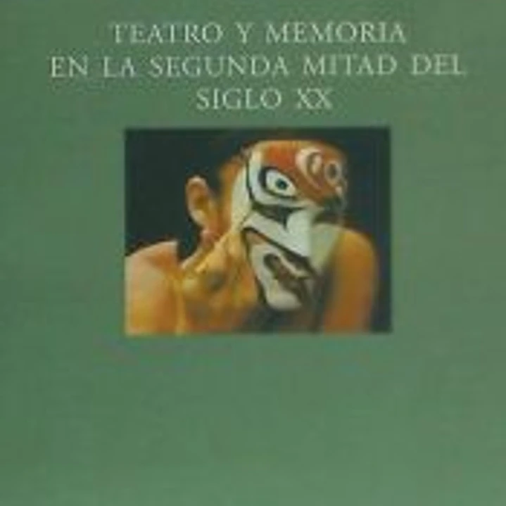 TEATRO Y MEMORIA EN LA SEGUNDA MITAD DEL SIGLO XX 1