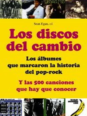 LOS DISCOS DEL CAMBIO. Los álbumes que marcaron la historia del pop-rock