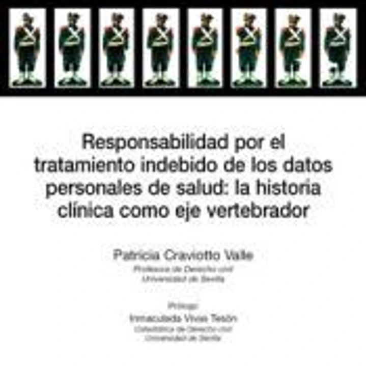 Responsabilidad por el tratamiento indebido de los datos personales de salud: la historia clínica como eje vertebrador 1