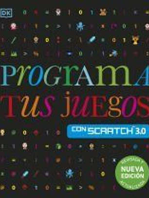 Programa tus juegos con Scratch 3.0. Nueva edición