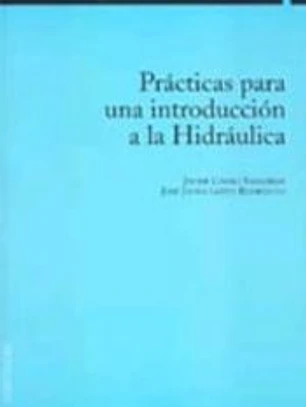 Prácticas para una introducción a la Hidráulica