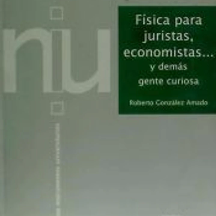 Física para juristas, economistas... y demás gente curiosa 1