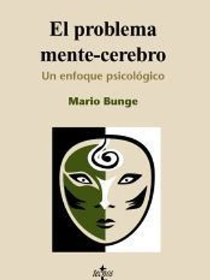 El problema mente-cerebro : un enfoque psicobiológico