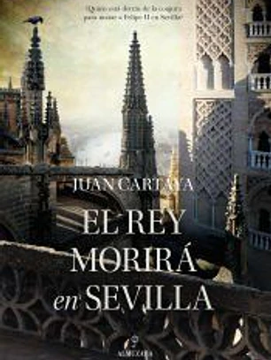 El rey morirá en Sevilla