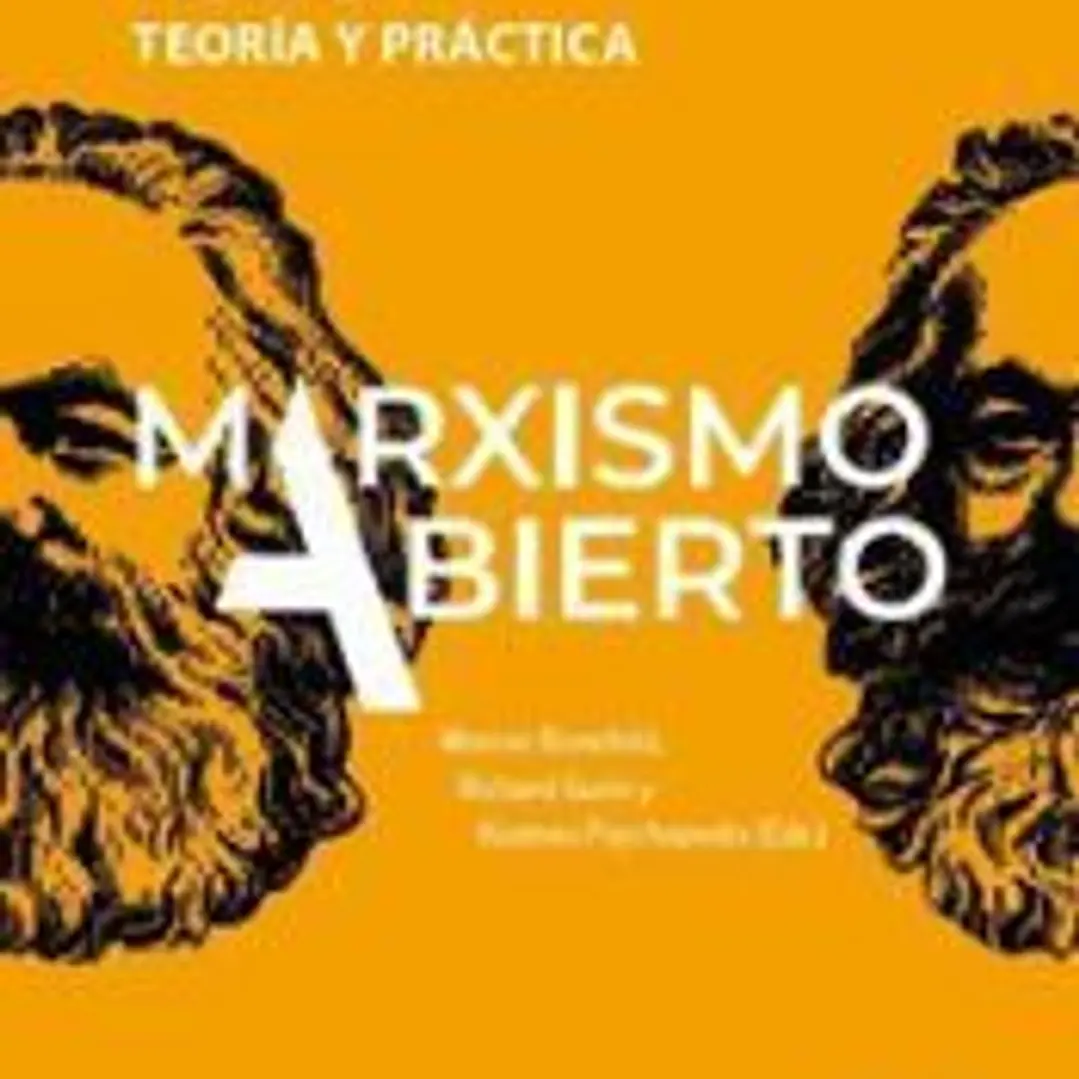 Marxismo Abierton. Volumen II. Teoría Y Práctica 1