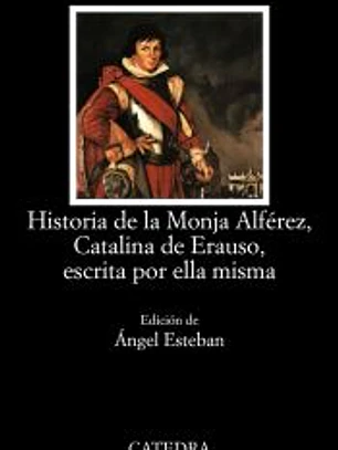 Historia de la monja Alférez, Catalina de Erauso, escrita por ella misma