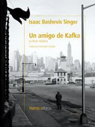 Un amigo de Kafka y otros cuentos