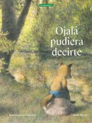 Ojalá pudiera decirte