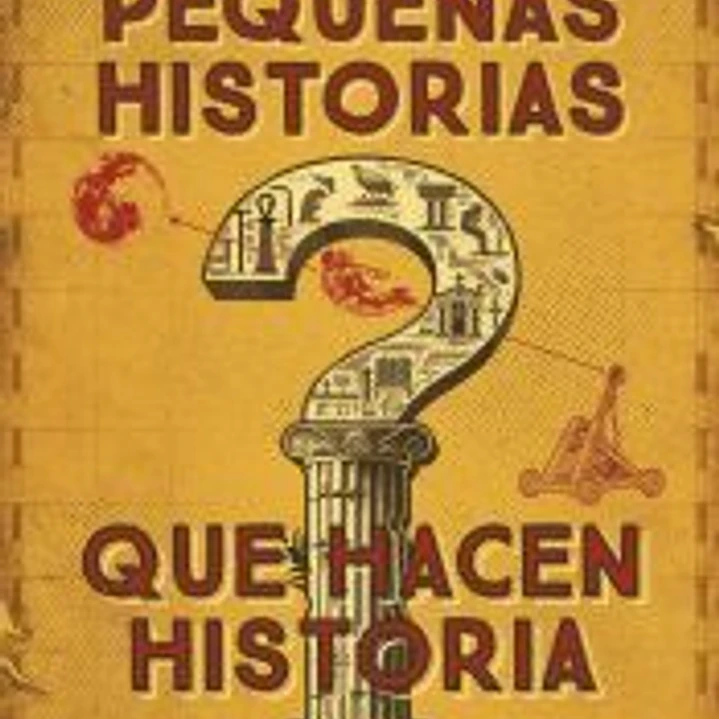 Pequeñas historias que hacen historia 1