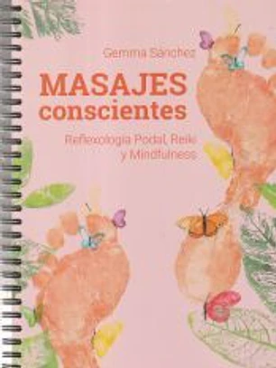 Masajes conscientes: Reflexología Podal, Reiki y Mindfulness