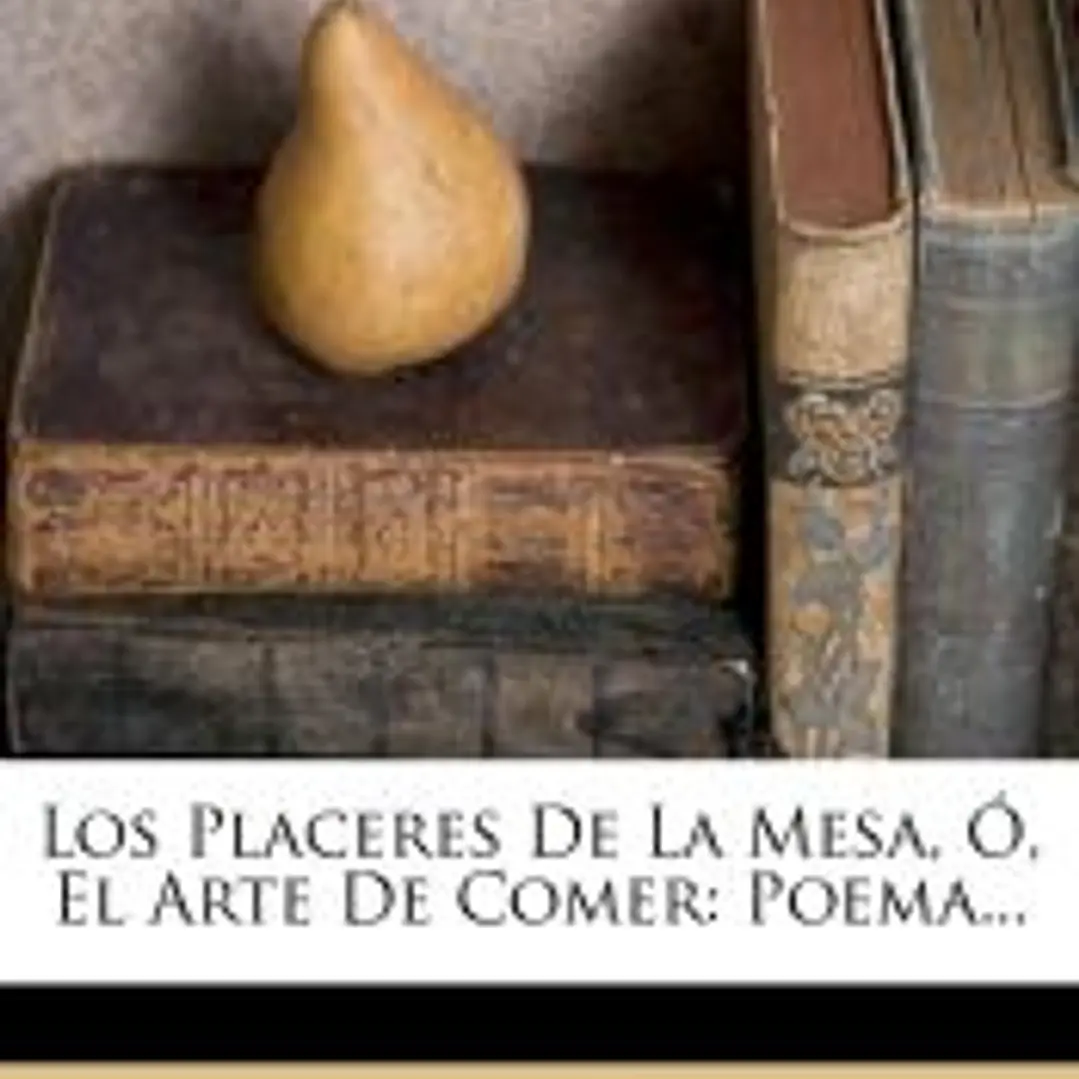 Los Placeres De La Mesa, Ó, El Arte De Comer 1