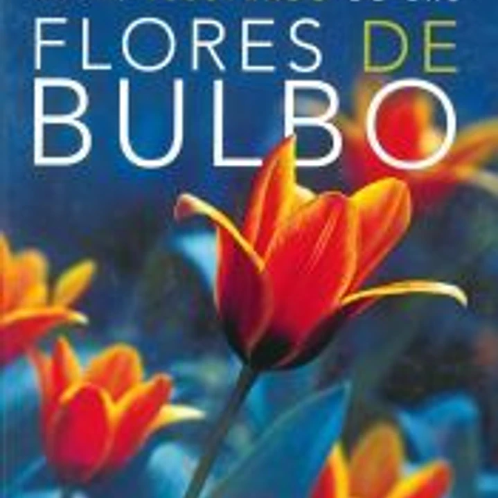 Atlas Ilustrado. Las flores de bulbo 1