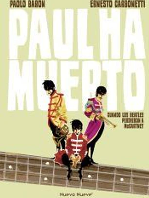 Paul ha muerto . Cuando los Beatles perdieron a MacCartney