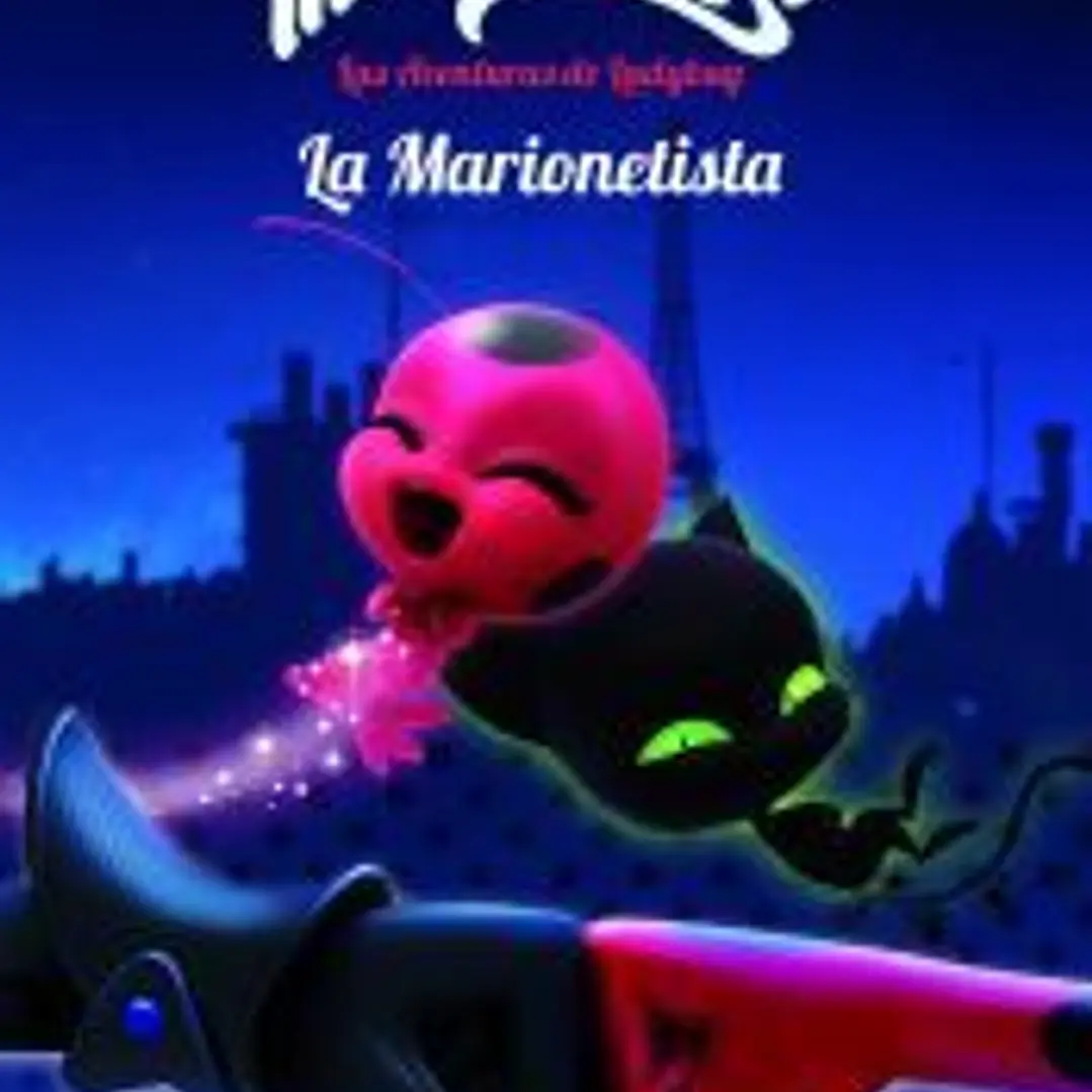 Miraculous.Las aventuras de Ladybug. La marionetista 1