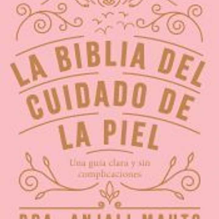 La biblia del cuidado de la piel 1