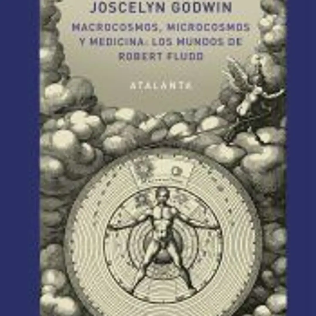 Macrocosmos, Microcosmos y Medicina: Los Mundos de Robert Fludd 1