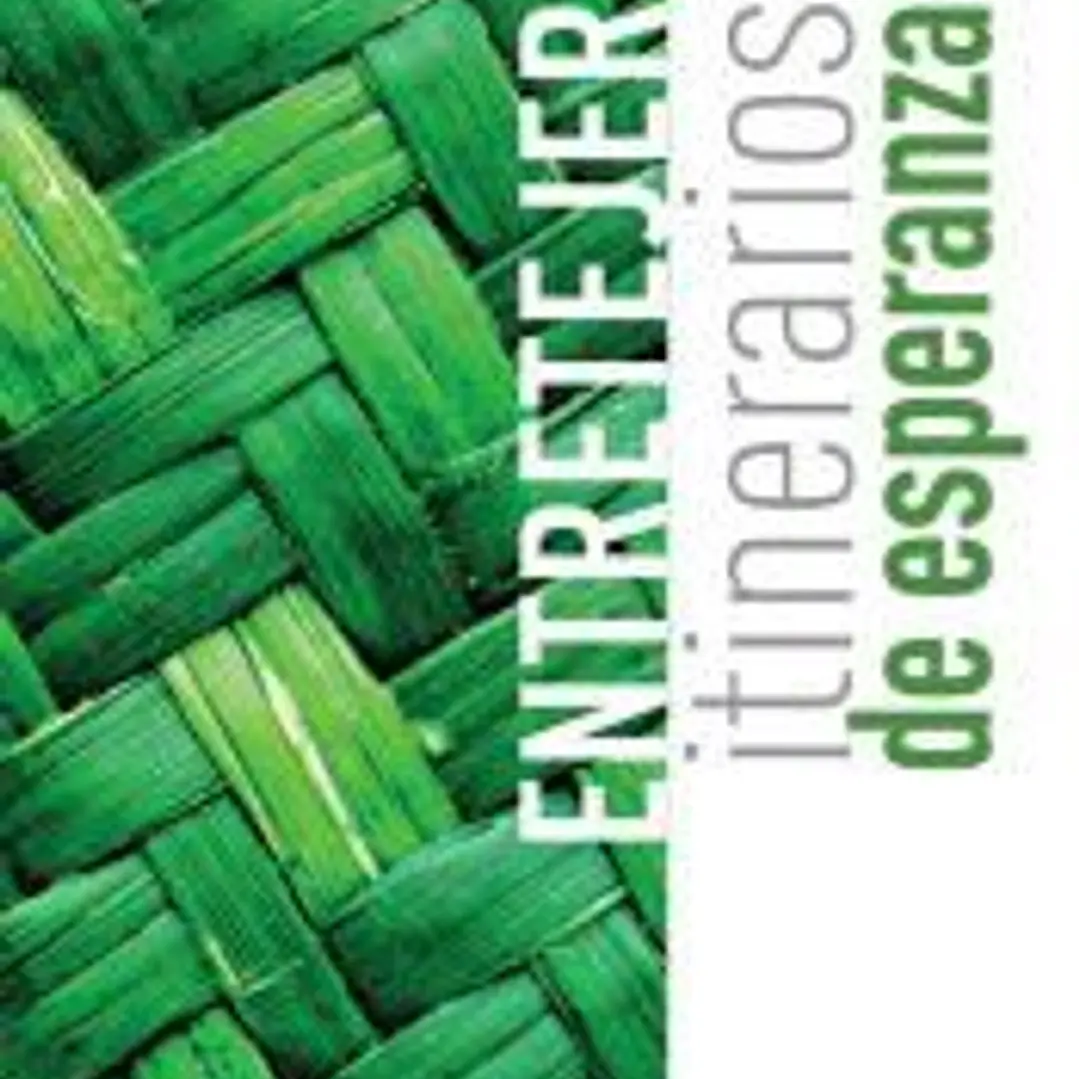 Entretejer. Itinerarios de Esperanza 1