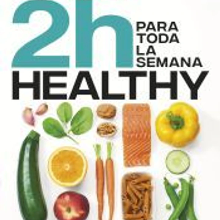 COCINA HEALTHY EN 2 HORAS PARA TODA LA SEMANA 1