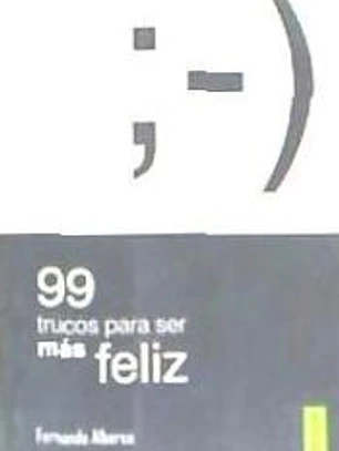 99 trucos para ser más feliz