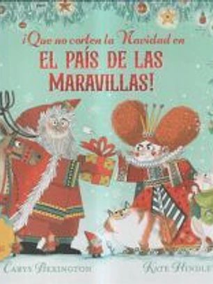 ¡Que no corten la Navidad en el País de las Maravillas!